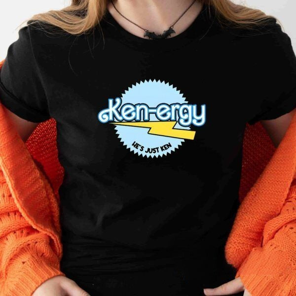 Ken Ergy Hes Just Ken Inspired By Barbie T-shirt