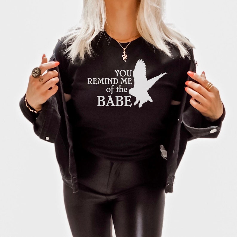 You Remind Me of the Babe T-shirt