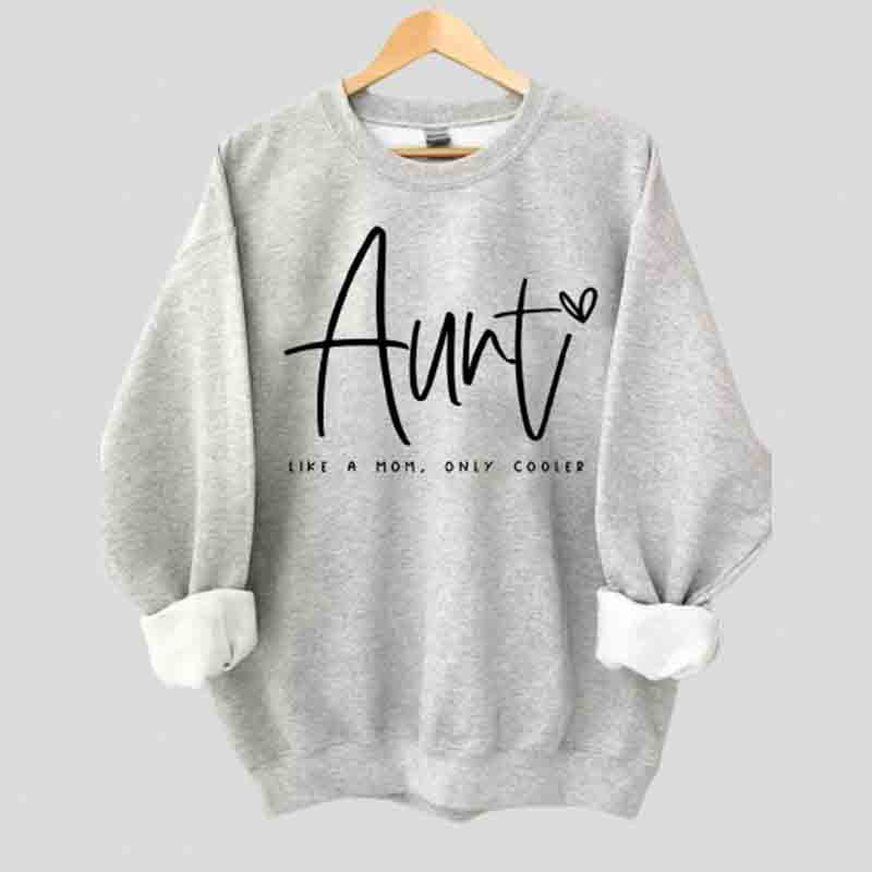 Auntie Like A Mom Only Cooler Sweatshirt