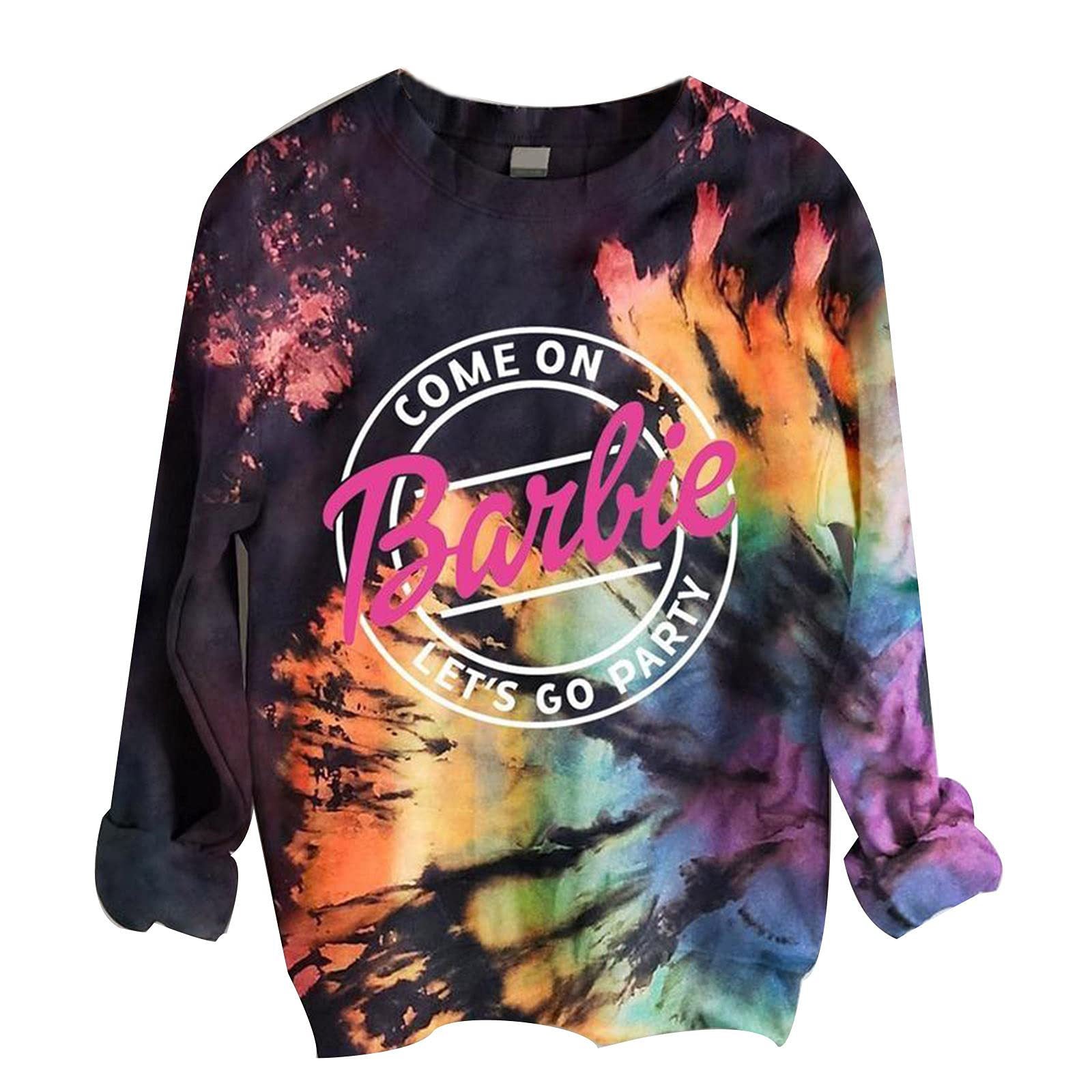 Come on Let's go party barbie tie dye sweatshirt