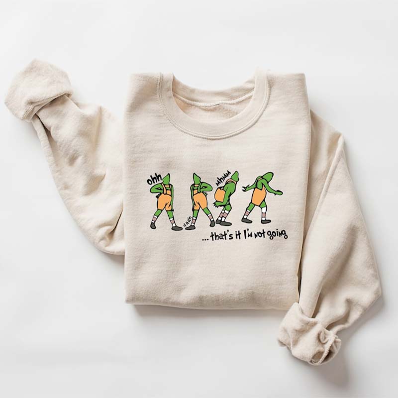 That's It I'm Not Going Christmas Crewneck Sweatshirt