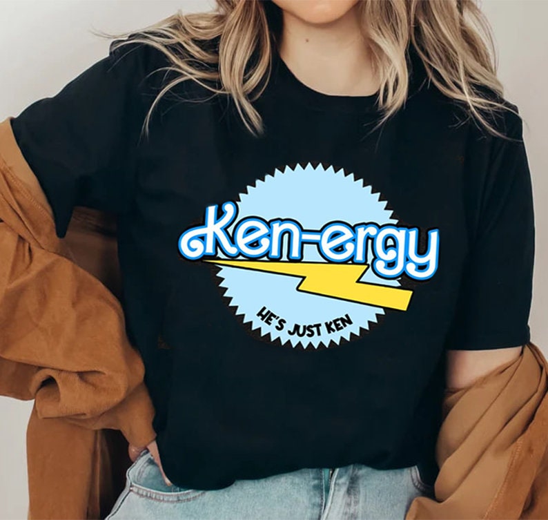 Ken Ergy Hes Just Ken Inspired By Barbie T-shirt