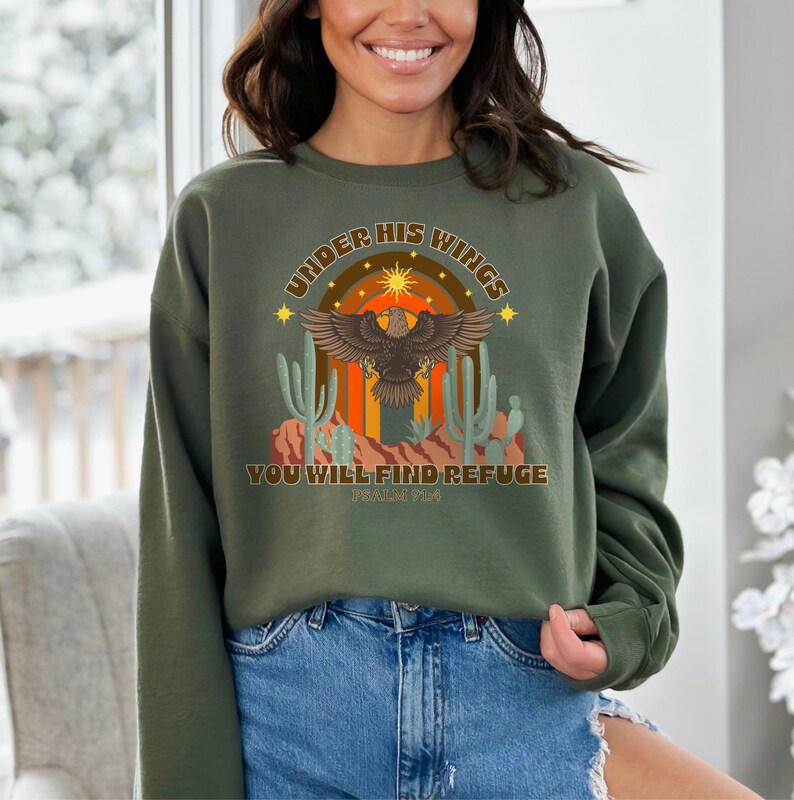 Under His Wings You Will Find Refuge Sweatshirt