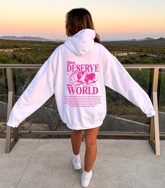 You Deserve The World Aesthetic Hoodie